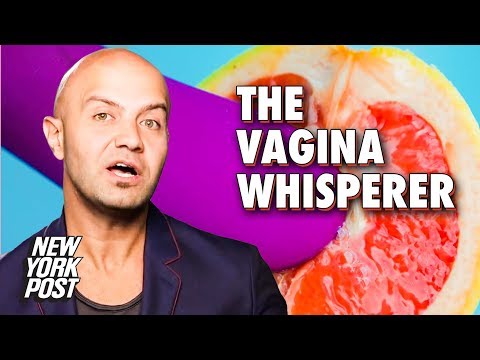 The Vagina Whisperer makes women feel 19 again | New York Post